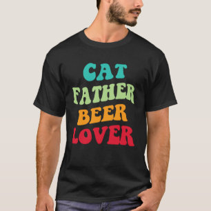Cat Father Beer  Kitten Daddy Beer Love Cat Dad T-Shirt