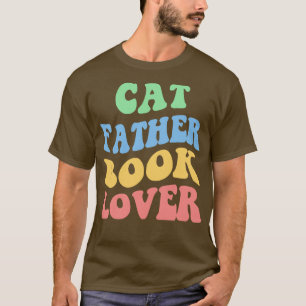 Cat Father Book Lover IV T-Shirt