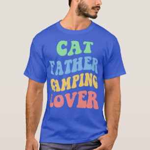 Cat Father Camping Lover IV T-Shirt