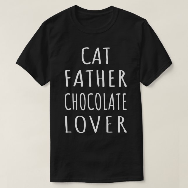 Cat Father Chocolate Lover I T-Shirt (Design Front)