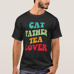 Cat Father Tea  Kitten Daddy Tea Love Cat Dad  1 T-Shirt