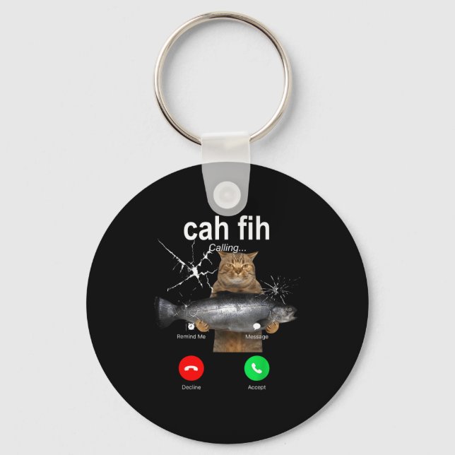 Cat Fih Calling Meme Funny Fish Cat Humor Gift Tee Key Ring (Front)
