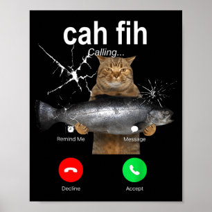Cat Fih Calling Meme Funny Fish Cat Humor Gift Tee Poster