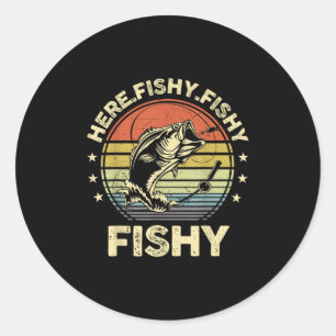 Cat Fishing-shirt Here-fishy B Fish Funny Dad  Classic Round Sticker