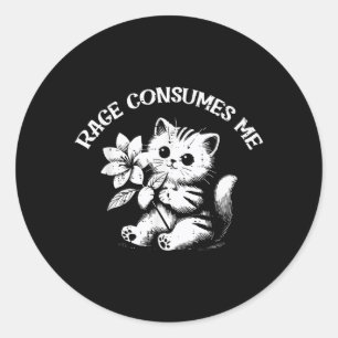 Cat Flower Rage Consumes Funny Saying Kitten Women Classic Round Sticker