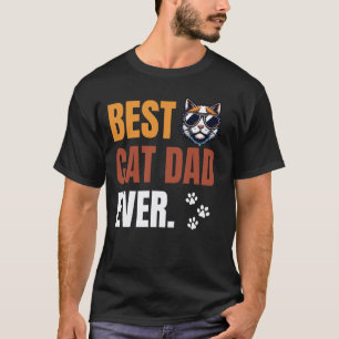 Cat- for men Best Cat Dad Ever Funny Dad T-Shirt