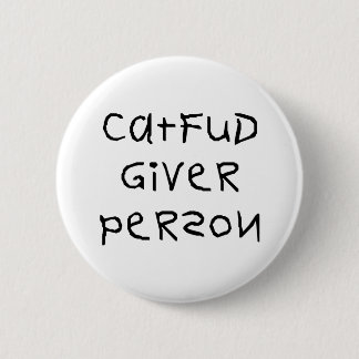 Cat Fud Giver Person 6 Cm Round Badge