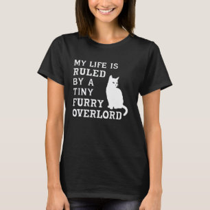 Cat Furry Overlord Funny Pet Owner Humour Quote T-Shirt