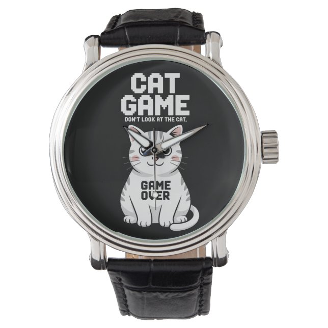 Cat Game Don't Look At The Cat Over Funny Watch (Front)