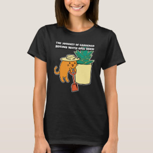 Cat Gardener Planting One Seed Journey Quote T-Shirt