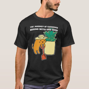 Cat Gardener Planting One Seed Journey  Quote T-Shirt