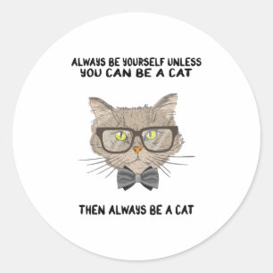 Cat Gifts Quote  Classic Round Sticker