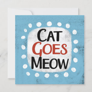 Cat Goes Meow Greeting Card