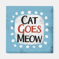 Cat Goes Meow Refrigerator Magnet
