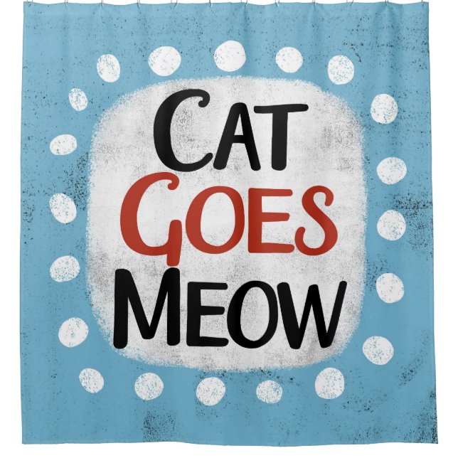 Cat Goes Meow Shower Curtain (Front)