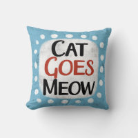 Cat Goes Meow Throw Pillow