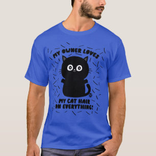 CAT HAIR 2 T-Shirt