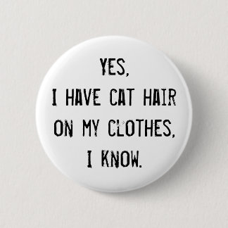Cat Hair Awareness Button