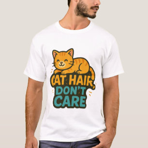 Cat Hair, Don’t Care – Funny Cat Lover Tshirt
