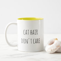 Cat Hair Don't Care Funny Humor Simple Typography