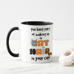 Cat Hair In Your Cup Humourous Cat Lover Mug