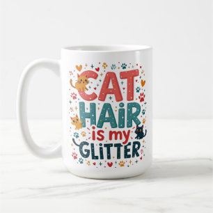 Cat Hair is My Glitter – Funny Cat Lover Coffee Mug