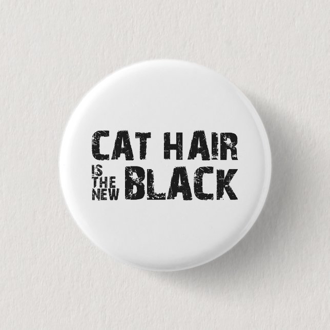 Cat Hair is the New Black 3 Cm Round Badge (Front)