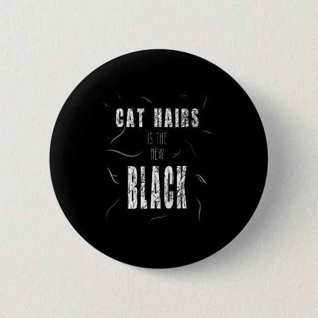 Cat Hair Is The New Black Funny  6 Cm Round Badge (Front)