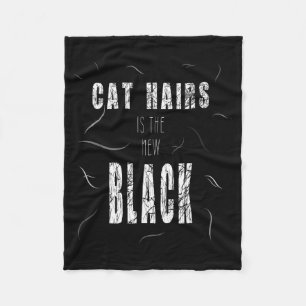 Cat Hair Is The New Black Funny  Fleece Blanket