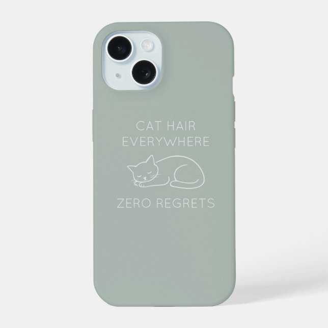 Cat hair zero regrets iPhone 15 case (Back)