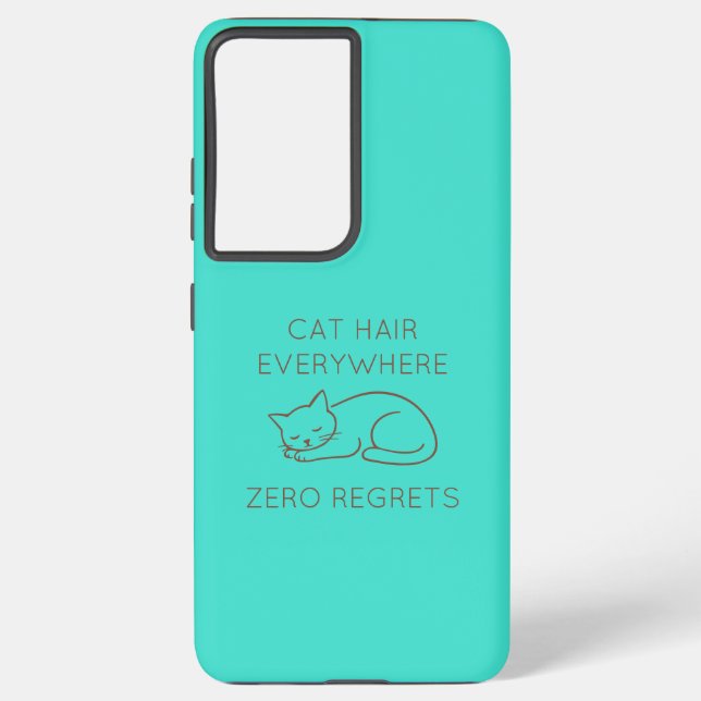 Cat hair zero regrets samsung galaxy s21 ultra case (Back)