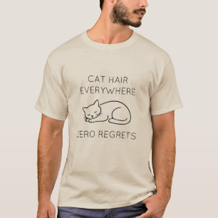Cat hair zero regrets T-Shirt