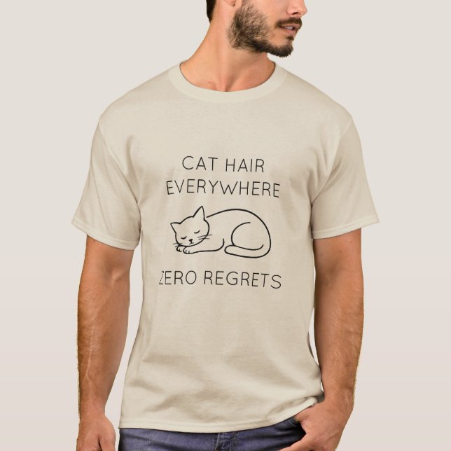 Cat hair zero regrets T-Shirt (Front)