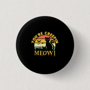 Cat Halloween You Are Creepin Meow 3 Cm Round Badge