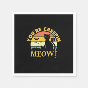 Cat Halloween You Are Creepin Meow Napkin