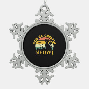 Cat Halloween You Are Creepin Meow Snowflake Pewter Christmas Ornament