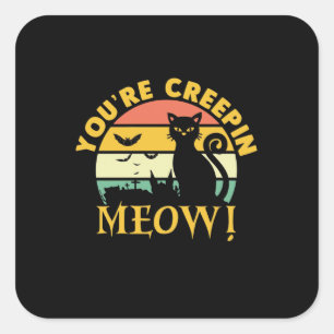 Cat Halloween You Are Creepin Meow Square Sticker