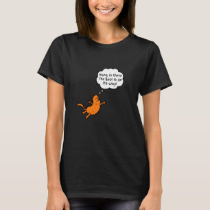 Cat Hang in there T-Shirt