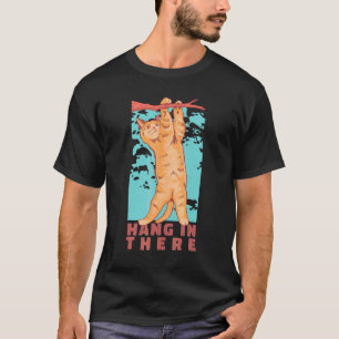 Cat Hanging On Tree Branch Cat Stay Pawsiti T-Shirt