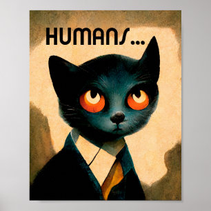 Cat Hates Humans Humoristic Art For Cat Lovers Poster