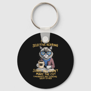 Cat Have Selective Hearing  Key Ring