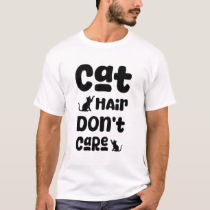 cat heir dont care t shirt