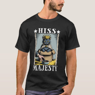 Cat Hiss Majesty Cat In Box Lover Funny Cat T-Shirt