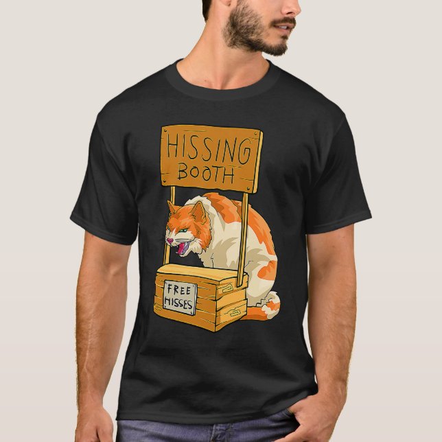 Cat Hissing Booth Free Hisses  Kitty Hiss Cat T-Shirt (Front)