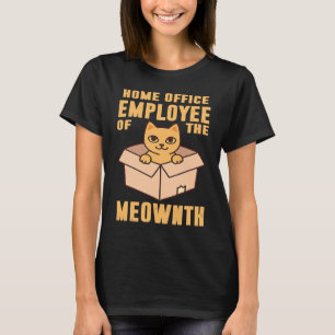 Cat Home Office Work Sitting Box Employee Of The M T-Shirt