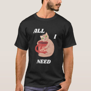 CAT HUGGING COFFEE CUP ALL I NEED MendedMinds Edit T-Shirt
