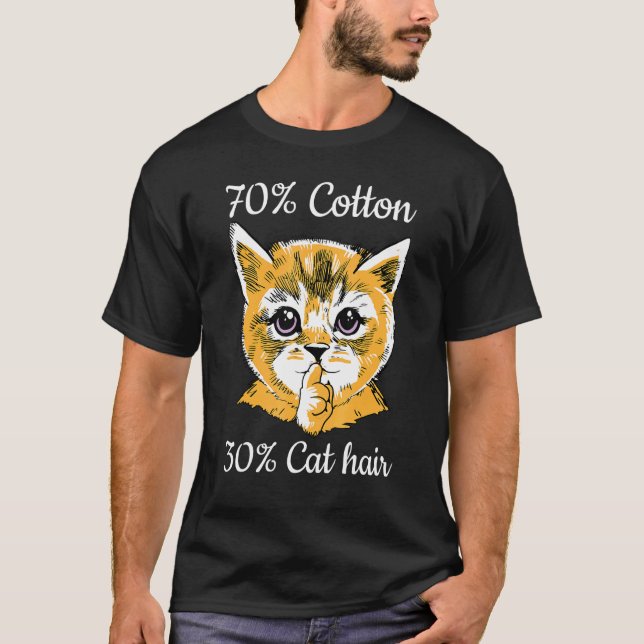 Cat I 70 Cotton 30 Cat Hair I   Cat   T-Shirt (Front)
