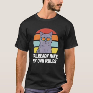 Cat I Already Make My Own Rules T-Shirt