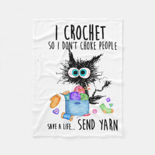 Cat I Crochet So I Dont Choke People Save A Life  Fleece Blanket
