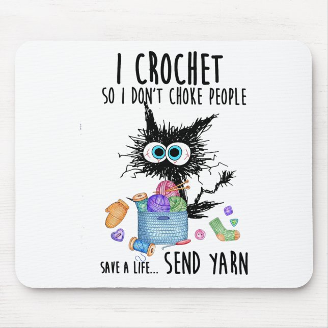 Cat I Crochet So I Don't Choke People Save A Life  Mouse Mat (Front)